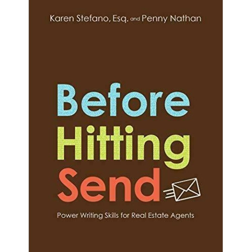 Before Hitting Send: Power Writing Skills for Real Estate Agents By Karen Stefan